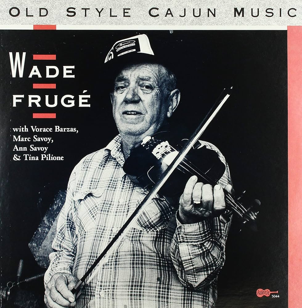Wade Frugé - Old Style Cajun Music