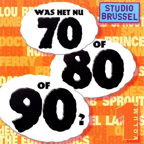 STUDIO BRUSSEL - Was Het Nu 70 Of 80 Of 90 ? Volume 1 (2 CD) in WAV en FLAC + Hoes