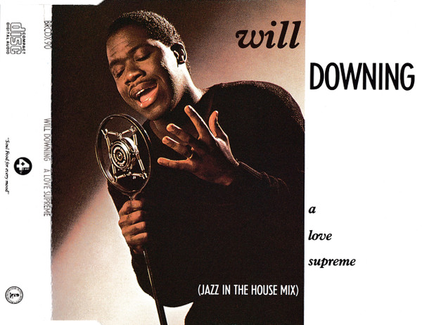 Will Downing - A Love Supreme (Jazz In The House Mix) (1988) [CDM]