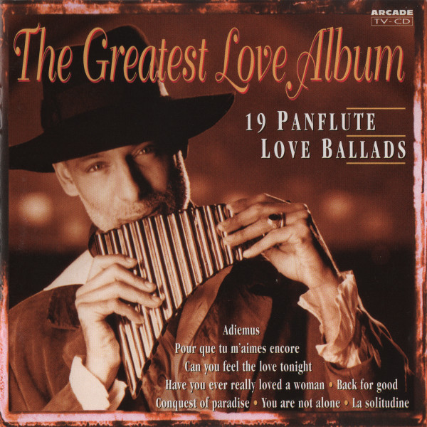 The Greatest Love Album (19 Panflute Love Ballads) (1995) (Arcade)