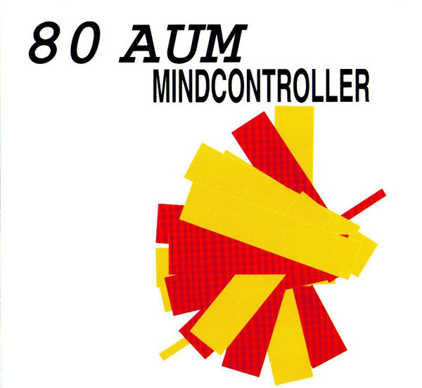 80 Aum - Mindcontroller (1991) [CDM]