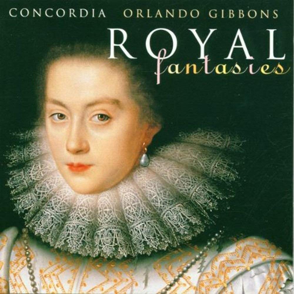 Gibbons - Royal Fantasies - Concordia consort of viols
