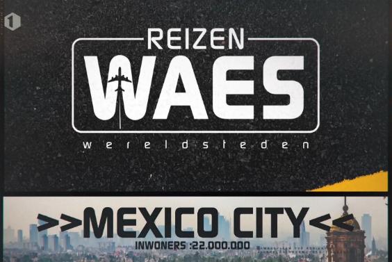 Reizen Waes Wereldsteden - Mexico City