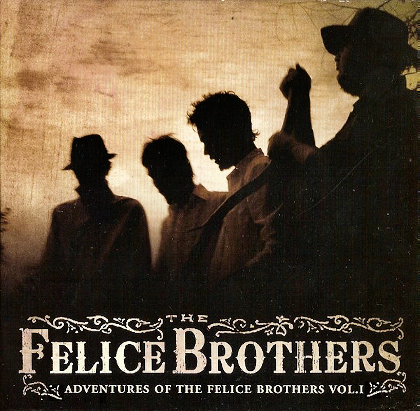 Adventures Of The Felice Brothers Vol 1 2007
