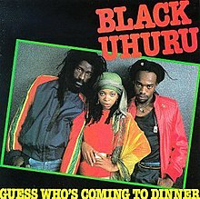 1981 - Guess Who's Coming To Dinner- Black Uhuru