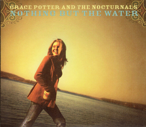 Grace Potter & The Nocturnals - Nothing But The Water