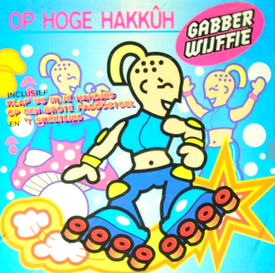 Gabberwijffie - Op Hoge Hakkûh (Best Of Gabberwijffie)