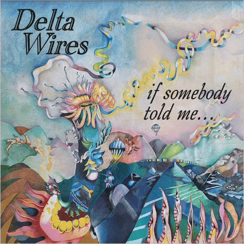 Delta Wires - 2023 - If Somebody Told Me