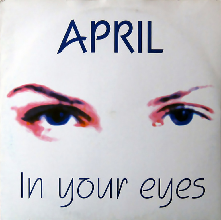 April - In Your Eyes (12 Vinilo) Max Music - NM 1624 MX (Spain) (1997)