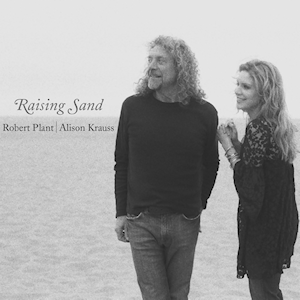 Robert Plant and Alison Krauss - Raising Sand 2007