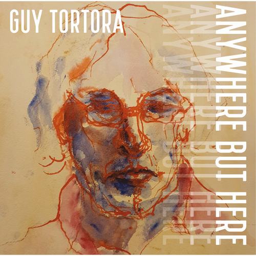 Guy Tortora - 2023 - Anywhere But Here