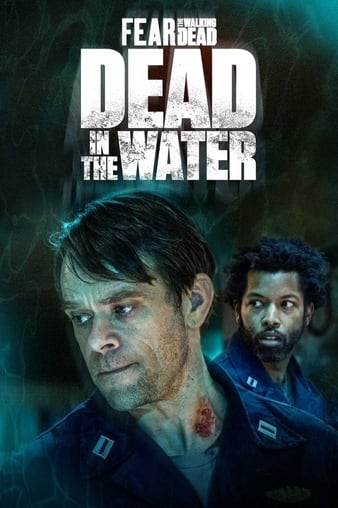 FEAR THE WALKING DEAD - DEAD IN THE WATER (2022) MiniSerie 1080p AMZN WEB-DL DDP2.0 NL Sub