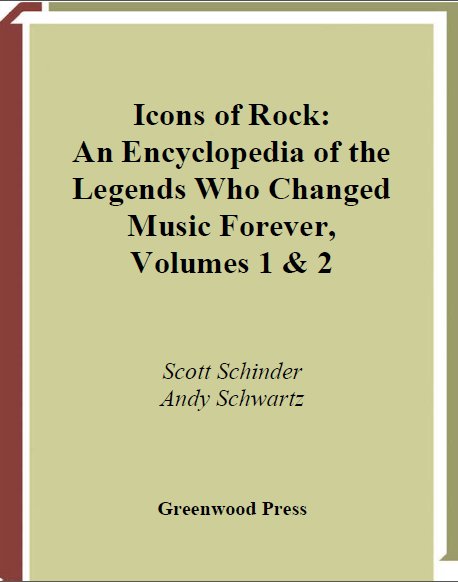 Icons Of Rock An Encyclopedia Of The Legends Who Changed Music Forever Two Volumes