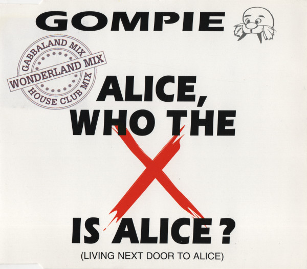 Gompie - Alice, Who The X Is Alice (Mixes) (1995) [CDM]