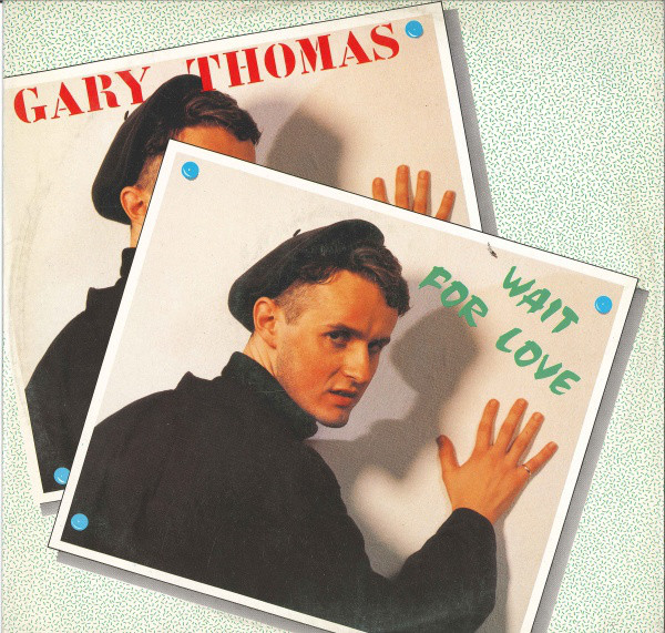 Gary Thomas - Wait for Love (12'') (1988)