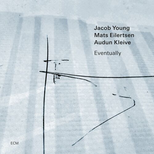 Jacob Young Trio - Eventually (ECM 2764) (2023)