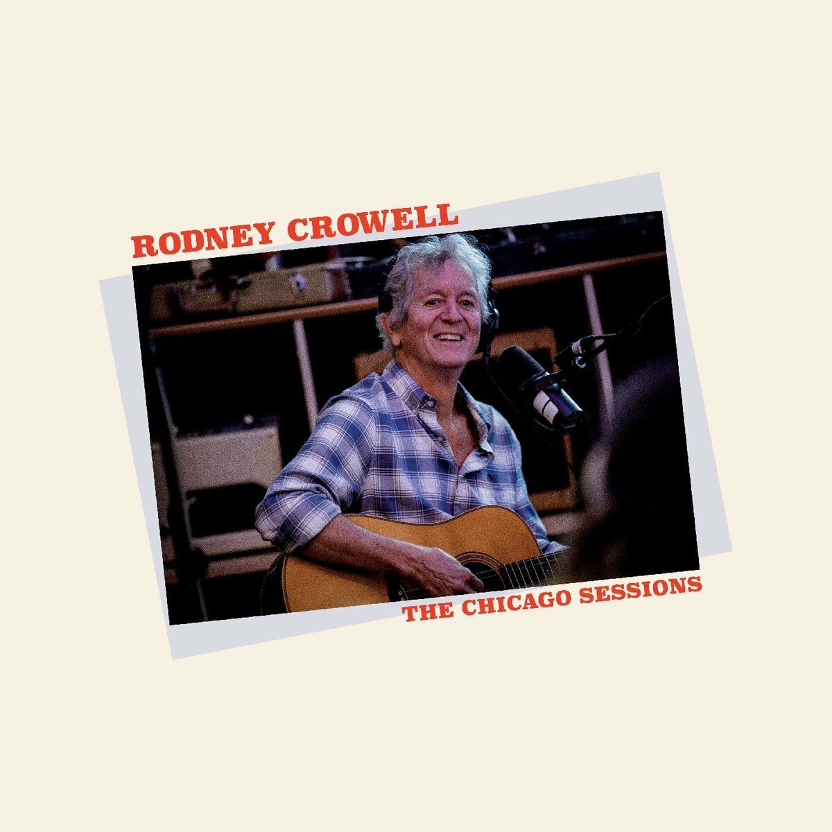 Rodney Crowell - 2023 - The Chicago Sessions (Country) (flac)