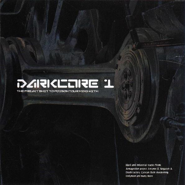 Darkcore 1 (The Freaky Shit To Poison Your Mind With) 2002