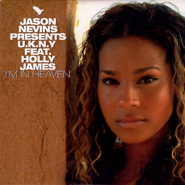 Jason Nevins presents U K N Y feat  Holly James - I'm In Heaven (2003) [CDM]