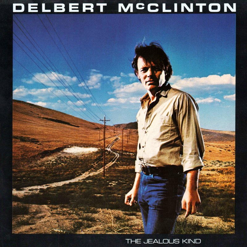 Delbert McClinton - The Jealous Kind (1980)