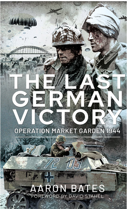The Last German Victory - Operation Market Garden, 1944