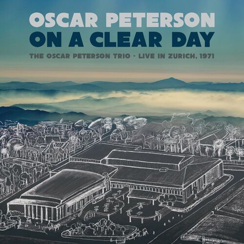 Oscar Peterson Trio - On A Clear Day Live In Zurich, 1971 (2022)