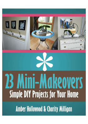 23 Mini-Makeovers - Simple DIY Projects for Your Home - Milligan Charity, Hollowood Amber