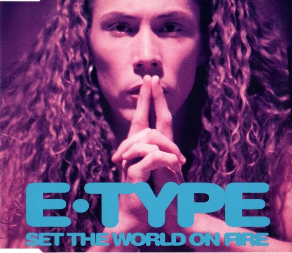 E-Type - Set The World On Fire (1995) [CDM]
