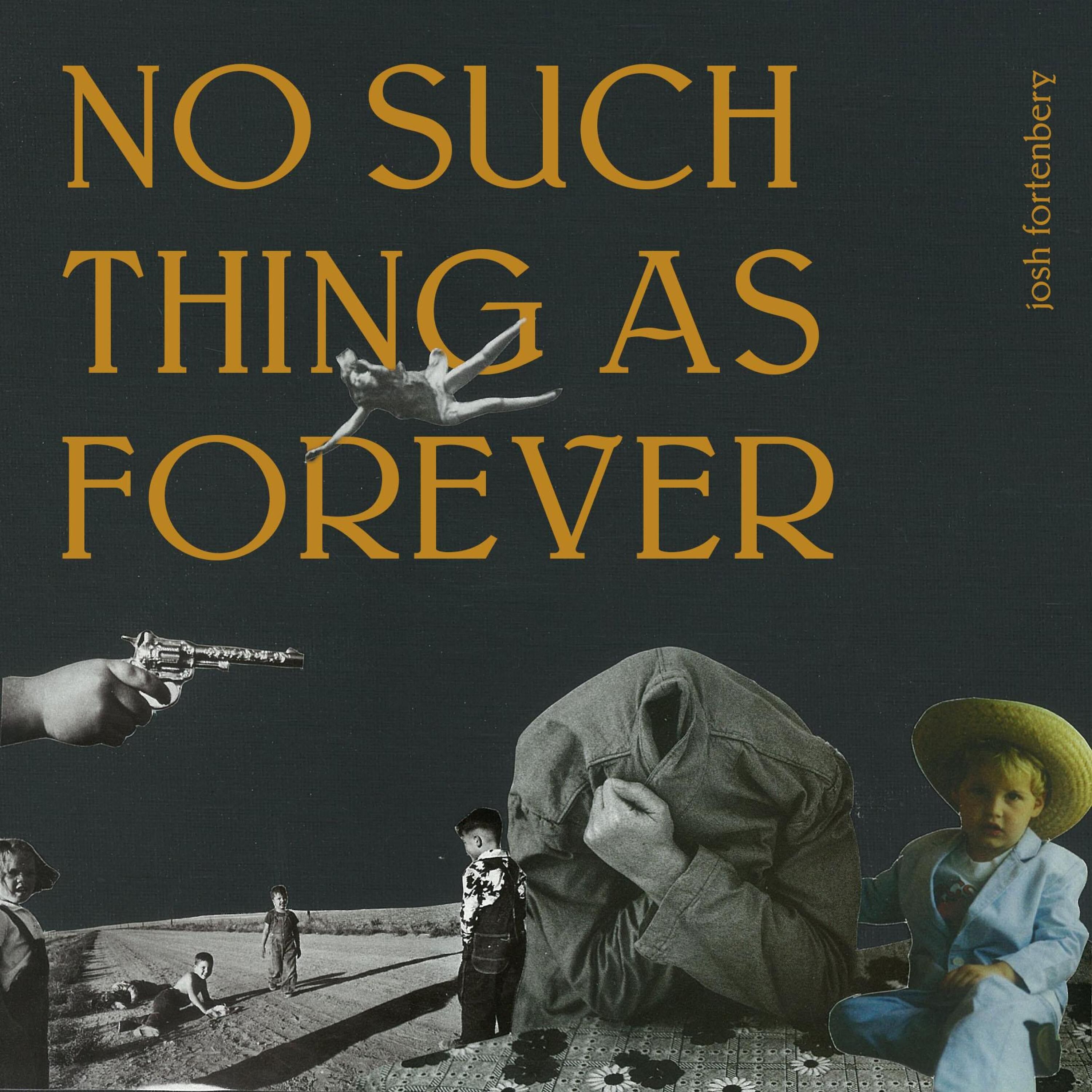 Josh Fortenbery - 2024 - No Such Thing as Forever