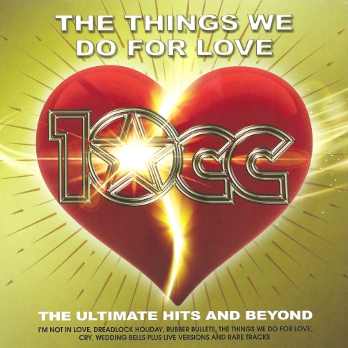 10cc - The Things We Do For Love: The Ultimate Hits and Beyond (2022) (2CD)[FLAC]