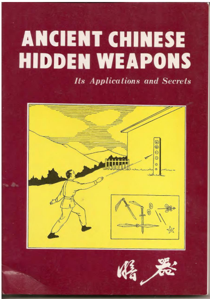 Ancient Chinese Hidden Weapons by Douglas H. Y. Hsieh