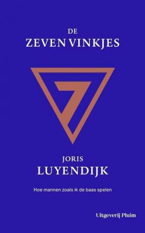 De zeven vinkjes Hoe mannen zoals ik de baas spelen - Joris Luyendijk