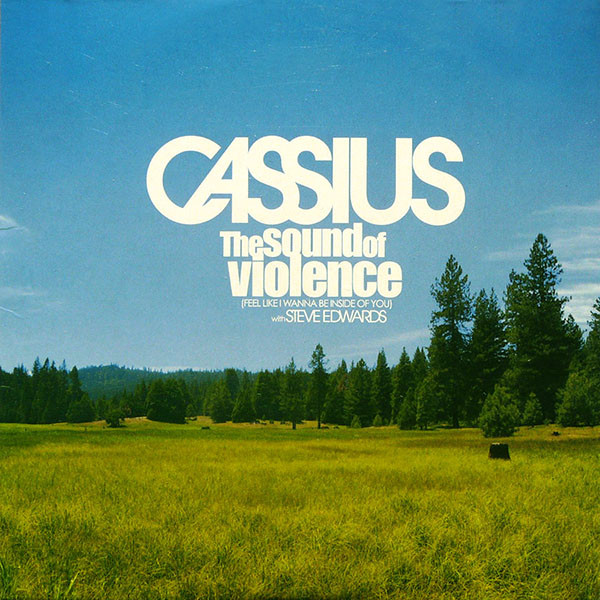 Cassius with Steve Edwards - The Sound Of Violence (2002) [CDM]