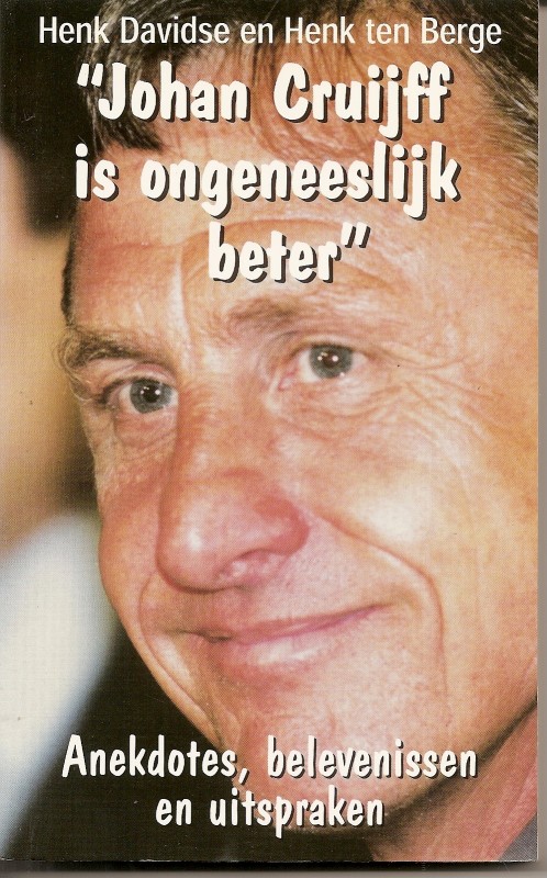 Henk ten Berge - Johan Cruijff is ongeneeslijk beter