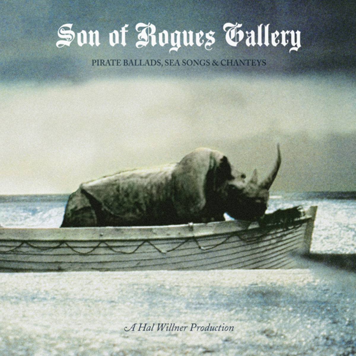 V.A. Son Of Rogues Gallery - 2013 - Pirate Ballads, Sea Songs & Chanteys
