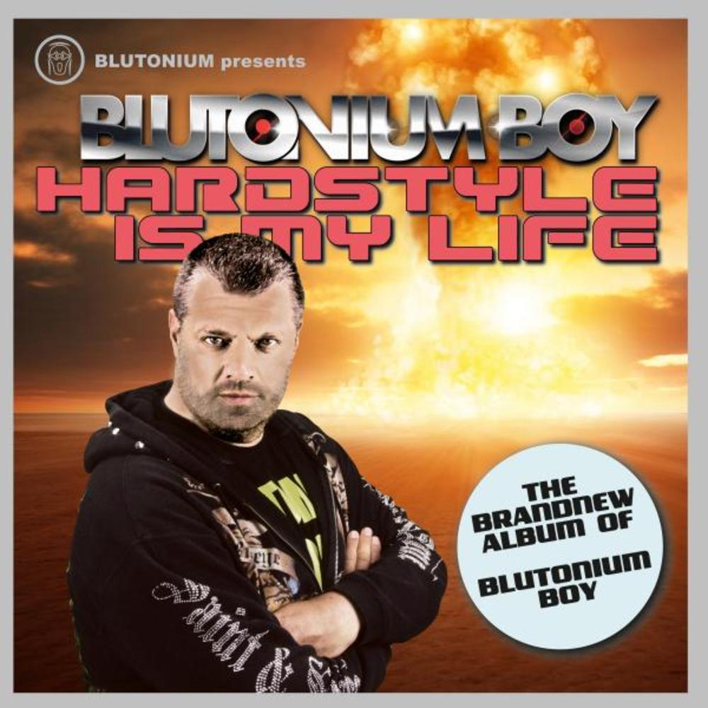 Blutonium Boy - Hardstyle Is My Life-WEB