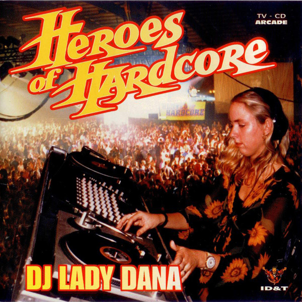Heroes Of Hardcore - DJ Lady Dana (1996) [Arcade]