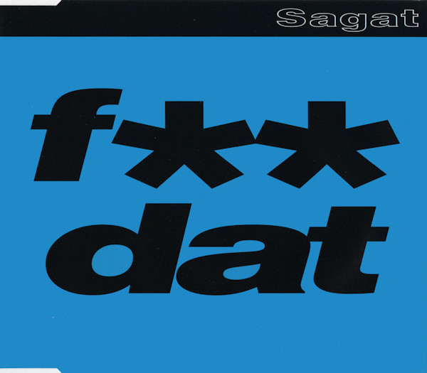 Sagat - F-- Dat (1993) [CDM]