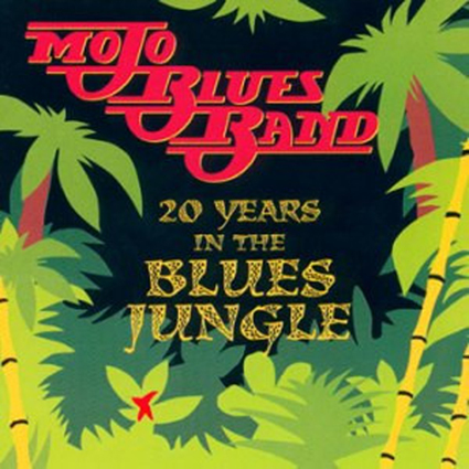 Mojo Blues Band - 20 Years In The Blues Jungle