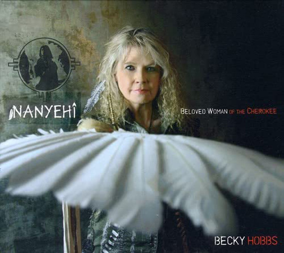 (HERPOST) Becky Hobbs - Nanyehi-Beloved Woman Of The Cherokee