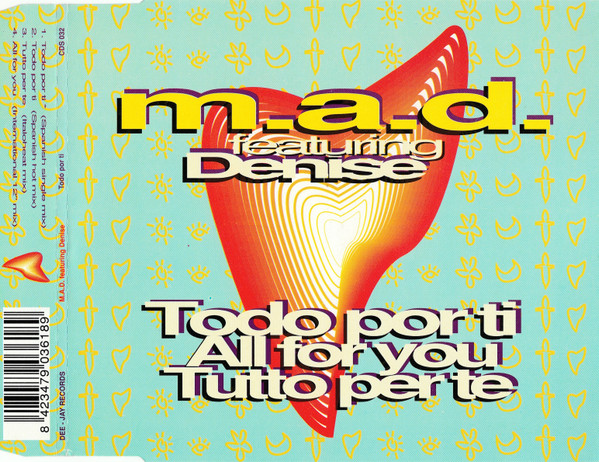 M.A.D. featuring Denise - Todo Por Ti (CD-Maxi) 1996 (Spain)