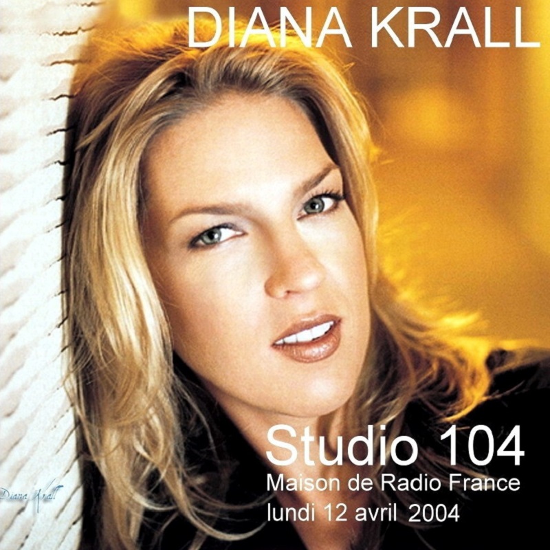 Diana Krall- Studio 104, Maison de Radio France (2004-04-12)