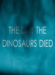 The Day the Dinosaurs Died 2017 1080p WEBRip x264-CBFM