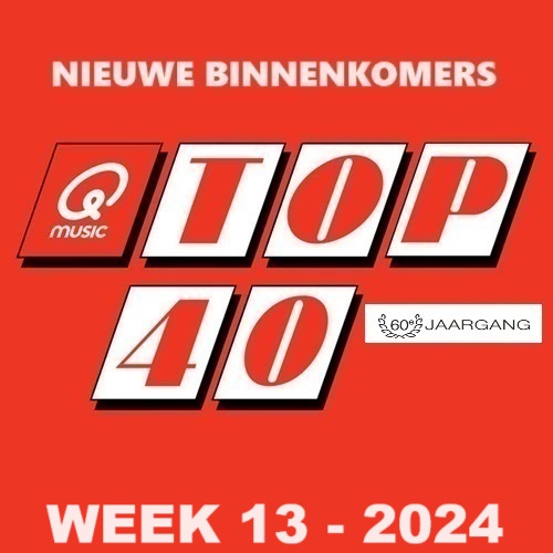 TOP 40 - NIEUWE BINNENKOMERS - WEEK 13 - 2024 In FLAC en MP3 + Hoesjes