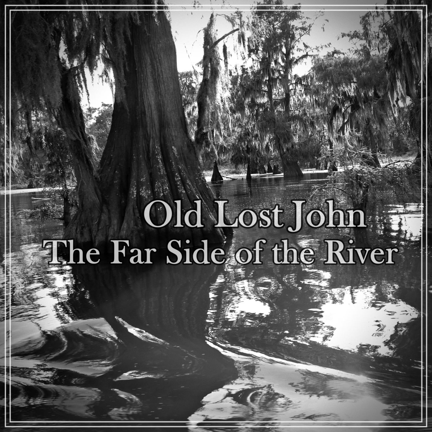 Old Lost John – 2002 - The Far Side of the River
