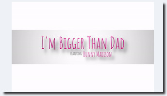 MomWantsToBreed - Bunny Madison Im Bigger Than Dad 720p
