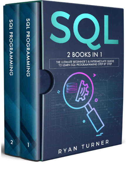 SQL - 2 books in 1 - The Ultimate Beginner's & Intermediate Guide to Learn SQL Programming