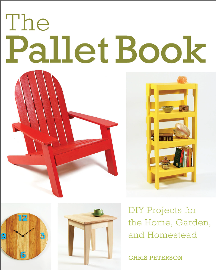 The Pallet Book Diy Projects For The Home Garden And Homestead