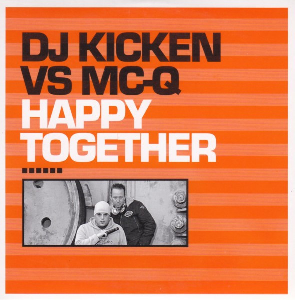 DJ Kicken vs MC-Q - Happy Together (2005) [CDM]