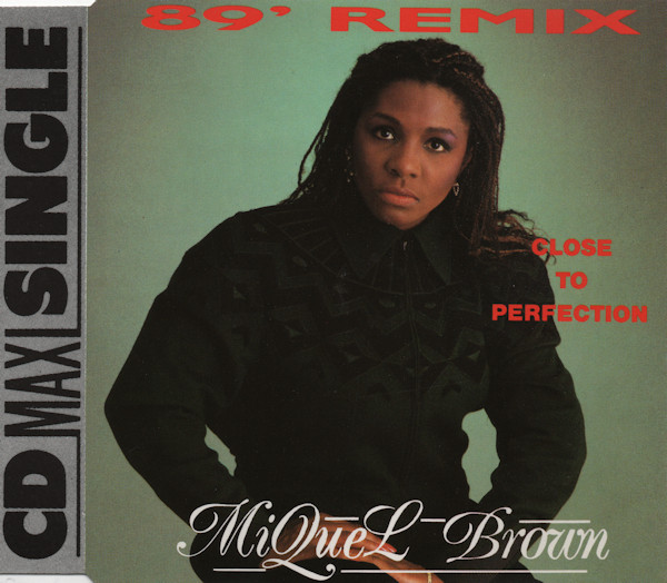 Miquel Brown - Close To Perfection ('89 Remix) (1989) [CDM]